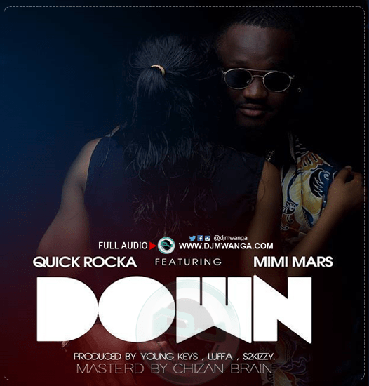 Download Audio Mp3 | Quick Rocka Ft Mimi Mars - Down