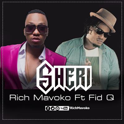 Download Audio Mp3 | Rich Mavoko Ft Fid Q - Sheri
