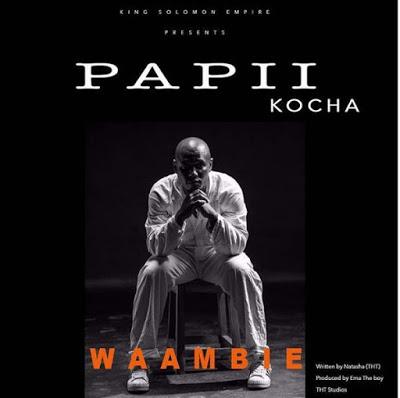 Download Audio Mp3 | Papii kocha_Waambie