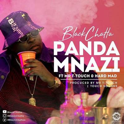 Download Audio>>Black chatta ft T Touch &Hard man_Panda mnazi | MidiaYao.com