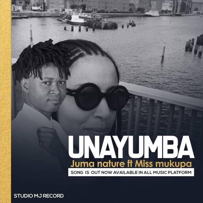 Download Audio | Juma Nature ft Miss Mupuka - Unayumba