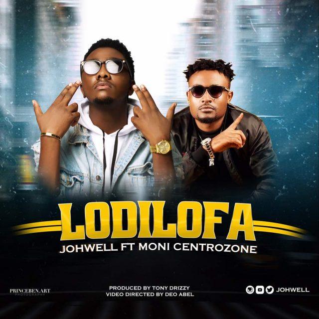 Download Audio | Johwell ft Moni Centrozone – Lodilofa