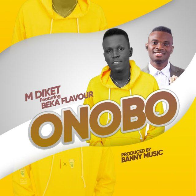 Download Audio | M Diket ft Beka Flavour - ONOBO