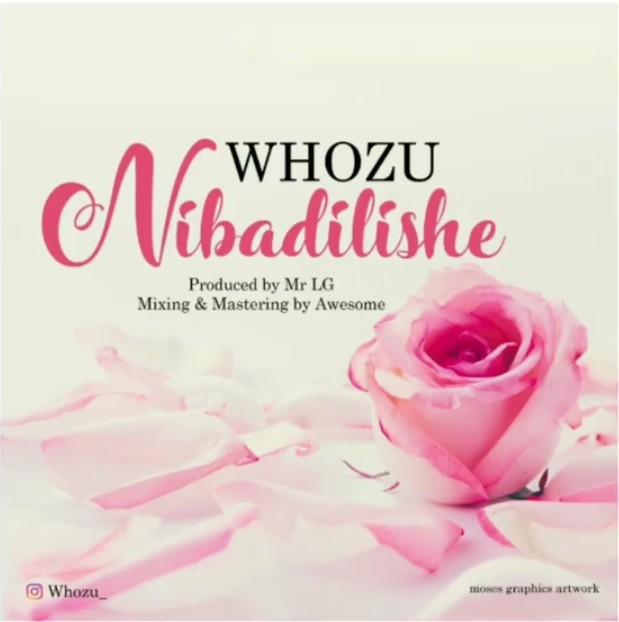 AUDIO | Whozu - Nibadilishe | Mp3 DOWNLOAD