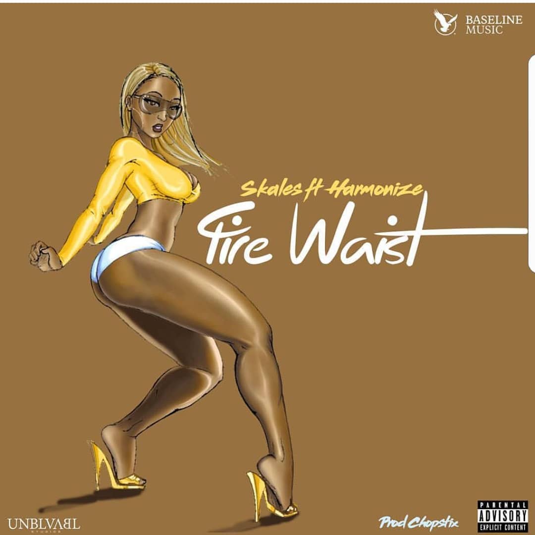 AUDIO:Skales ft Harmonize - FIRE WAIST | Mp3 download