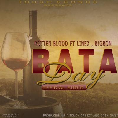 New AUDIO | Rotten Blood ft Linex & Bigbon - Bata Day | DOWNLOAD