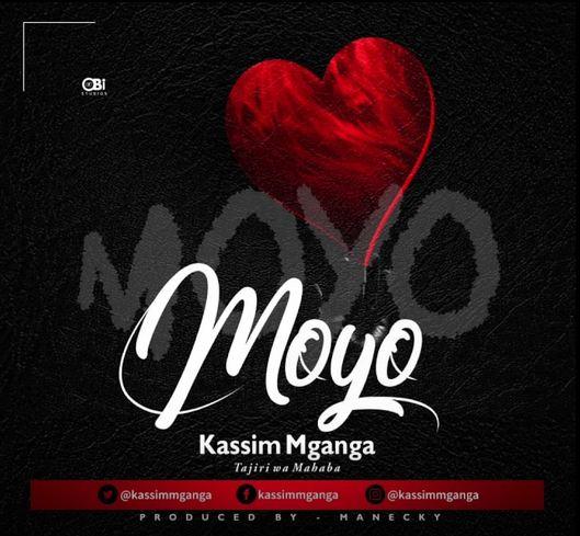 New AUDIO: Kassim Mganga – Moyo | DOWNLOAD