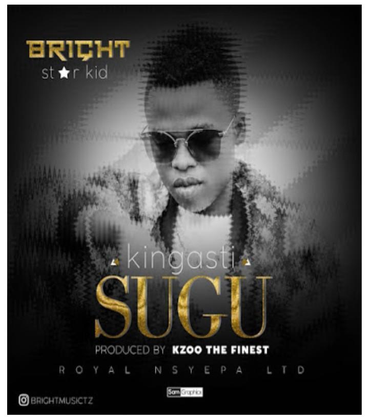 New AUDIO | Bright - King'asti Sugu | DOWNLOAD