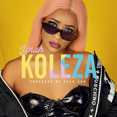 New AUDIO: Linah – Koleza | Download