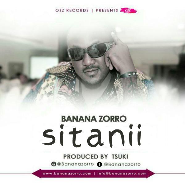 New AUDIO | Banana Zoro – Sitanii | Download