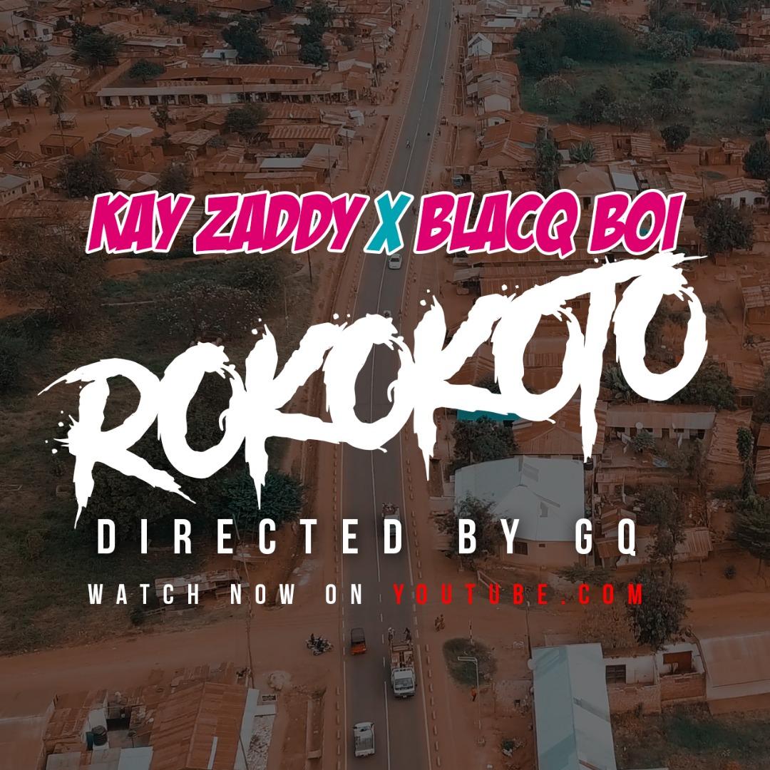 New AUDIO | Kay Zaddy X Blacq Boi - Rokokoto | DOWNLOAD