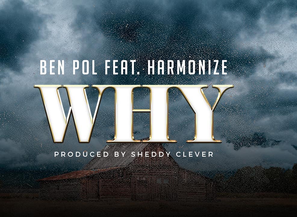 New AUDIO | Ben Pol ft Harmonize - Why | DOWNLOAD