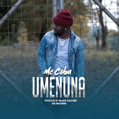 New AUDIO | Mc Koba - Umenuna | DOWNLOAD