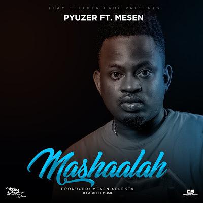 New AUDIO | Pyuzer Ft. Mesen Selekta - Mashallah | DOWNLOAD