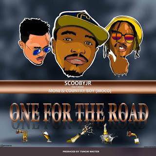 New AUDIO | ScoobyJr Ft Moni centrozone & Country Boy (MOCO) - One For The Road | DOWNLOAD