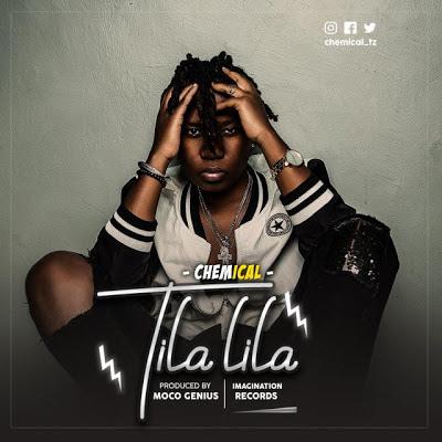 New AUDIO | Chemical - Tilalila | DOWNLOAD