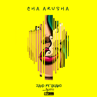 NewAUDIO | ZAIID Ft. G Nako - Cha Arusha | DOWNLOAD