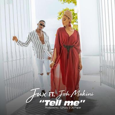 New AUDIO | Jux ft Joh Makini - Tell Me | DOWNLOAD