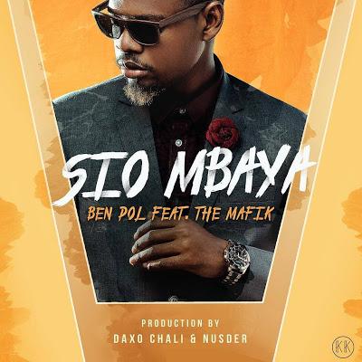 New Audio | Ben Pol ft The Mafik - Sio Mbaya | Download