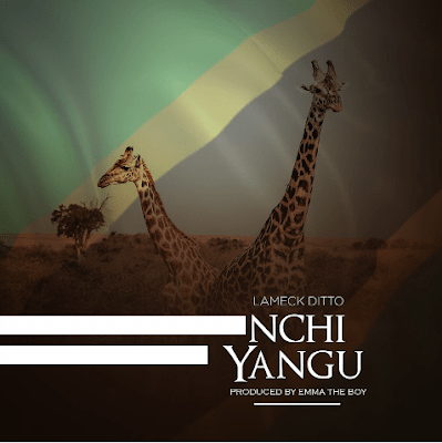 Audio | Lameck Ditto - Nchi Yangu | Download