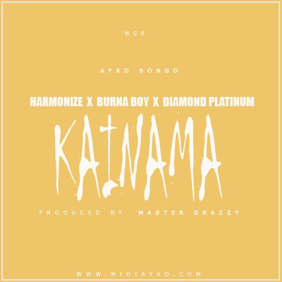 Audio : Harmonize ft Burna Boy & Diamond Platinum - Kainama | Download