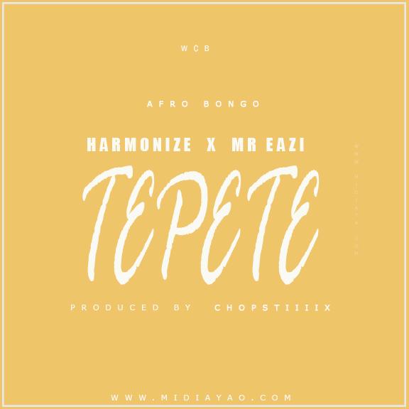 Audio : Harmonize ft Mr Eazi - Tepete | Download