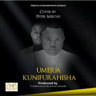 Mp3 Audio | Peter Msechu - Umejua Kunifurahisha(Cover) | Download