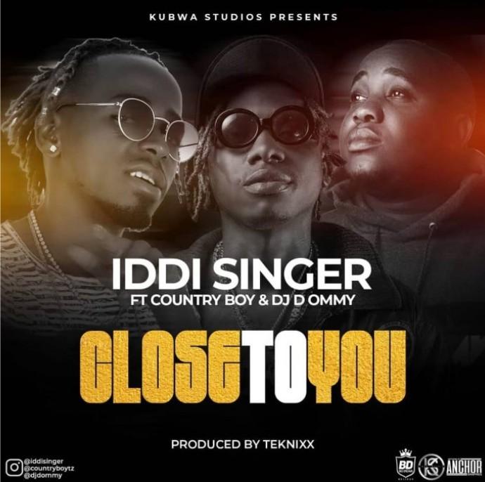 Audio | Iddi Singer ft Country Boy & Dj D Ommy – Close To You | Download