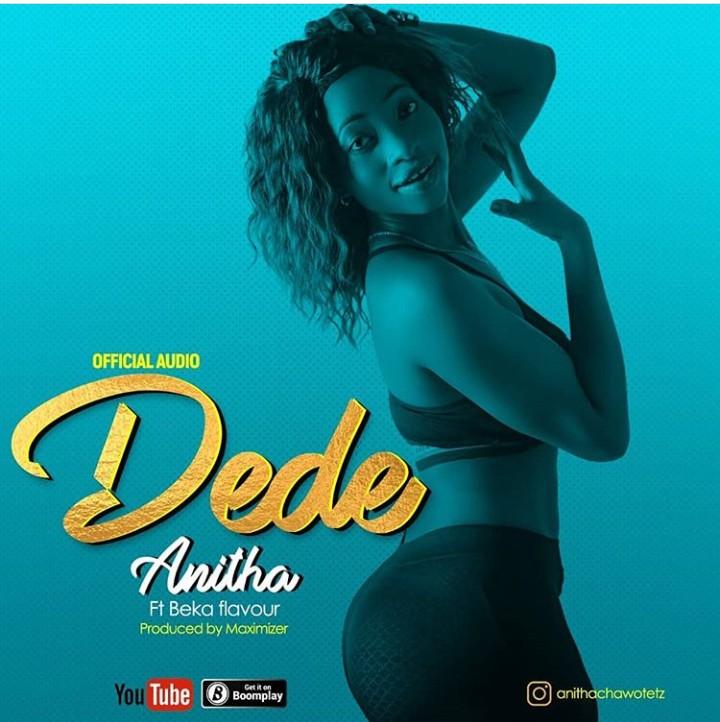 Audio | Anitha ft Beka Flavour - Dede | Download