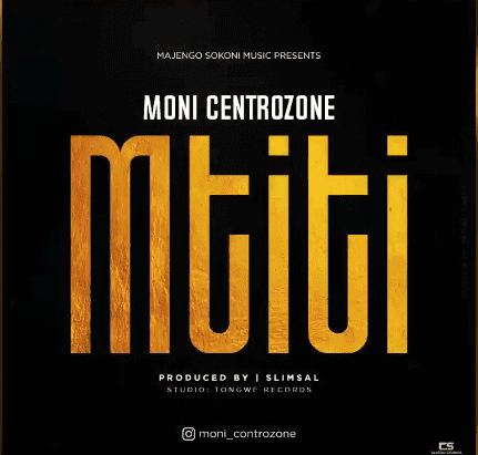 Audio | Moni Centrozone - Mtiti | Download