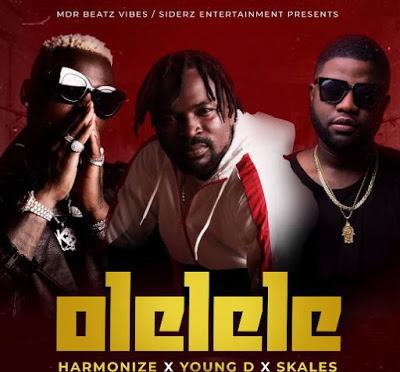 Audio | Young D ft Harmonize & Skales - Olelele | Download Mp3