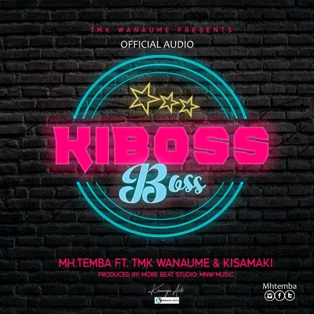 Audio | Mh.Temba Ft. TmK Wanaume & Kisamaki – Kiboss Boss | Mp3 Download