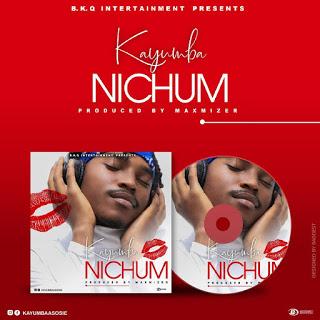 Audio | Kayumba - Nichum | Mp3 Download