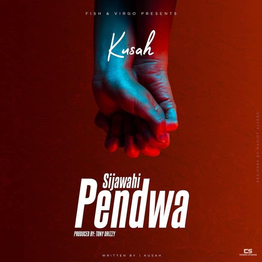 Audio | Kusah - Sijawahi Pendwa | Mp3 Download