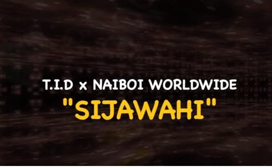 Audio | T.I.D ft Naiboi Worldwide – SIJAWAHI | Mp3 Download