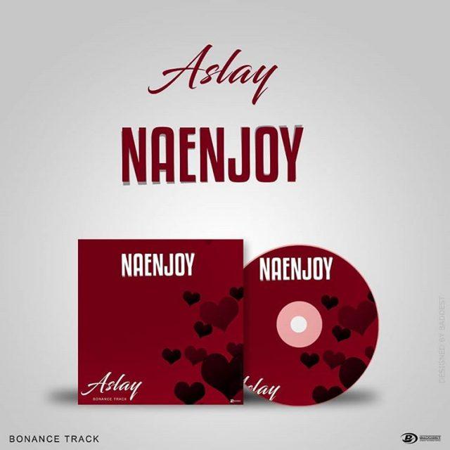 Audio | Aslay - Naenjoy | Mp3 Download