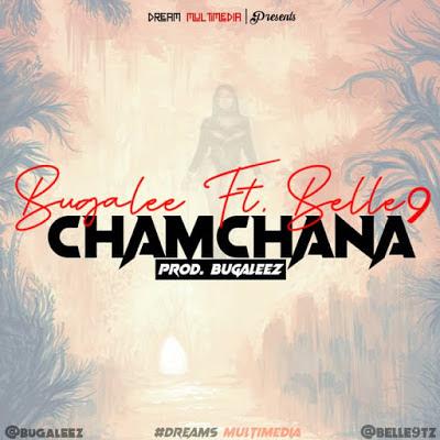 Audio | Bugalee X Belle 9 - Chamchana | Download