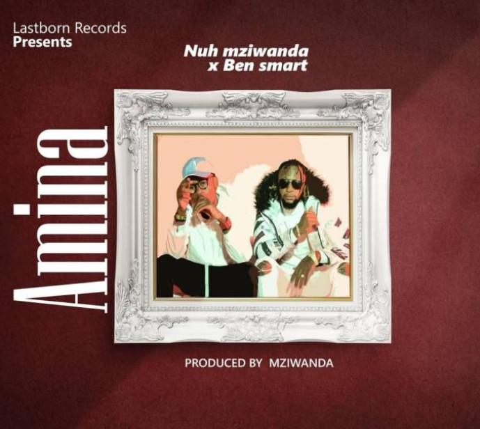 Audio | Nuh Mziwanda Ft. Ben Smart - AMINA | Download