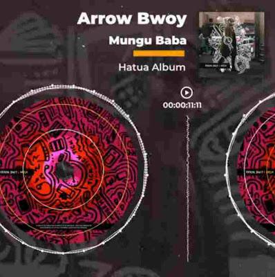 Audio | Arrow Bwoy - Mungu Baba | Mp3 Download