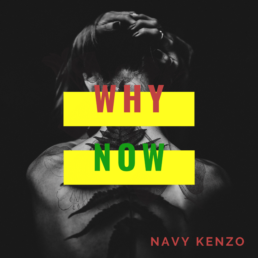 AUDIO | Navy Kenzo - Why Now | Mp3 Download