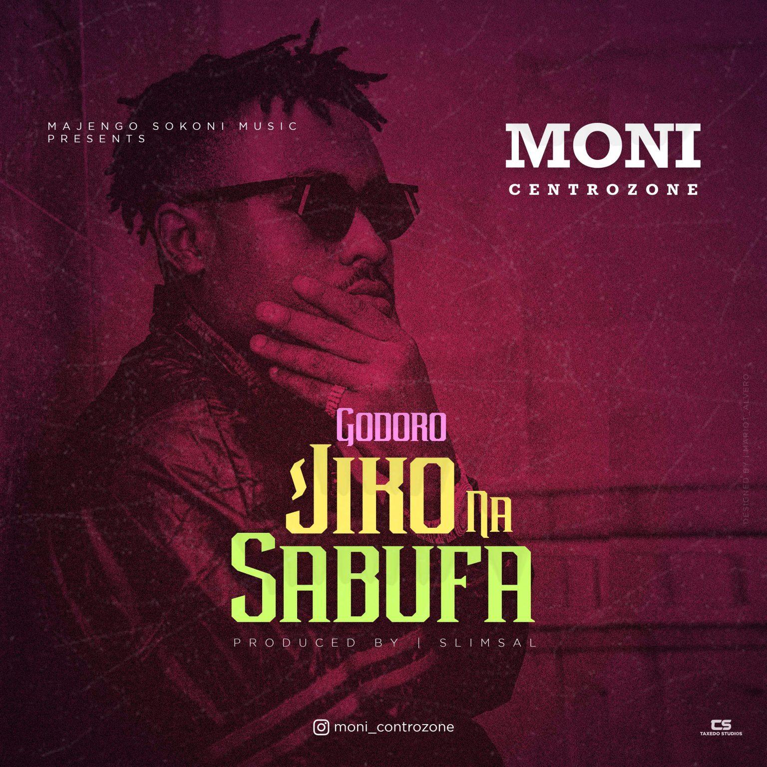 Audio Mp3 | Moni Centrozone - Godoro Jiko Na Sabufa | Download