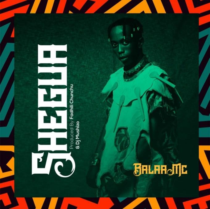 AUDIO : Balaa mc – Shegua | Download