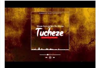 AUDIO : Msaga Sumu X Nay Wa Mitego - TUCHEZE || Download