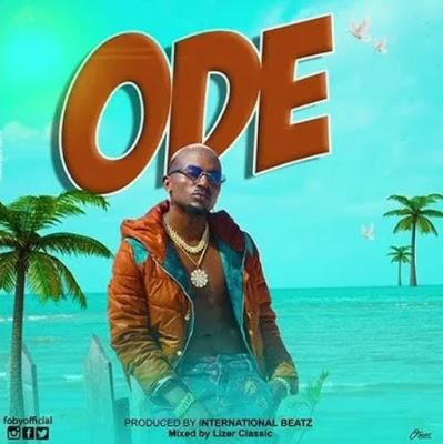 AUDIO | Foby - Ode | Mp3 DOWNLOAD