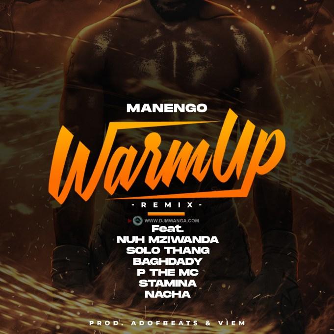 AUDIO : Manengo, Stamina, Nacha, Baghdad, P the mc , Moni Centrozone, Nuh mziwanda – WARM UP REMIX | Download