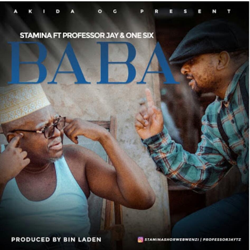 AUDIO | Stamina Ft. Professor Jay & One Six - Baba | Mp3 DOWNLOAD