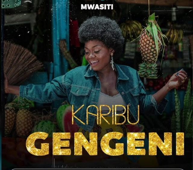 AUDIO : Mwasiti – Karibu Gengeni || Download