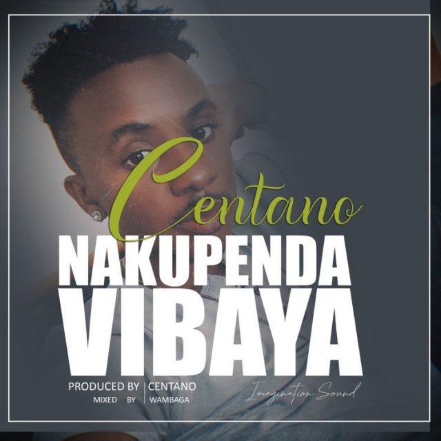 AUDIO | Centano - Nakupenda Vibaya | Mp3 DOWNLOAD