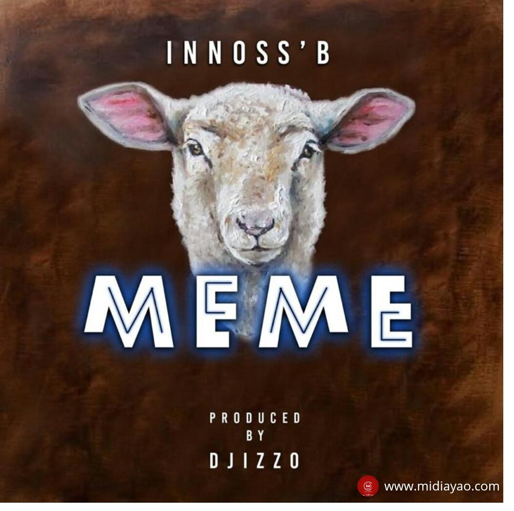 Audio : Innoss 'B - Meme | Download