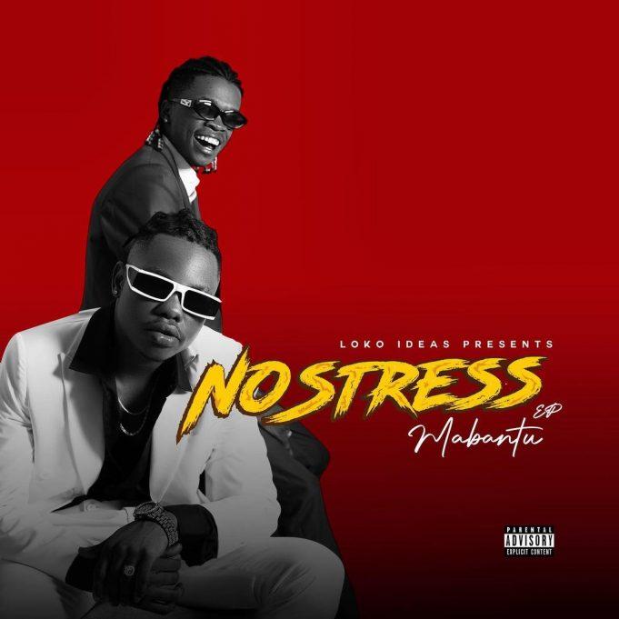 EP: Mabantu – NO STRESS